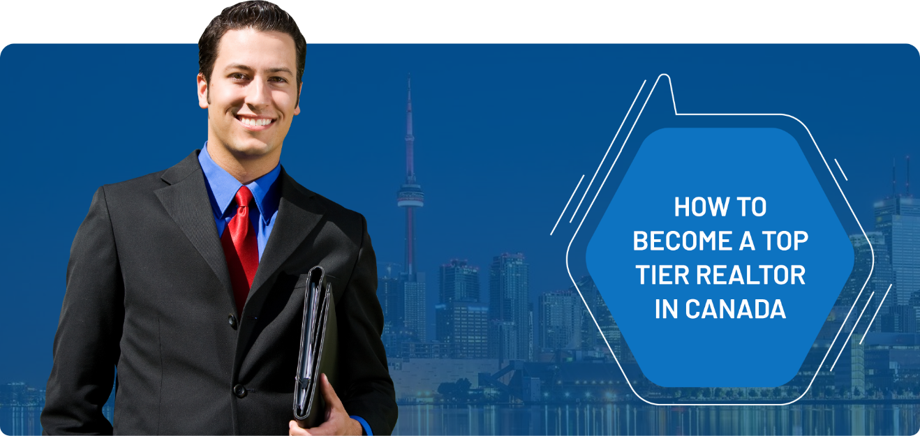 How To a Top Tier Realtor in Canada The Canadian Home