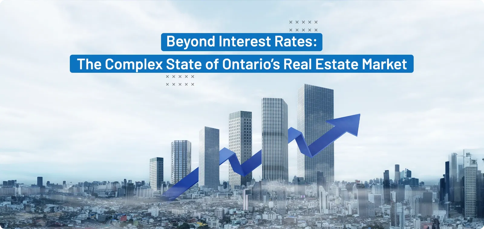 Beyond Interest Rates The Complex State of Ontario’s Real Estate Market