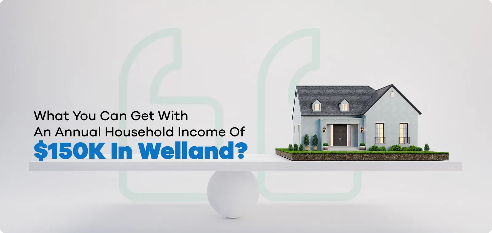 Welland Homes Affordable Luxury for 150K Annual Seekers